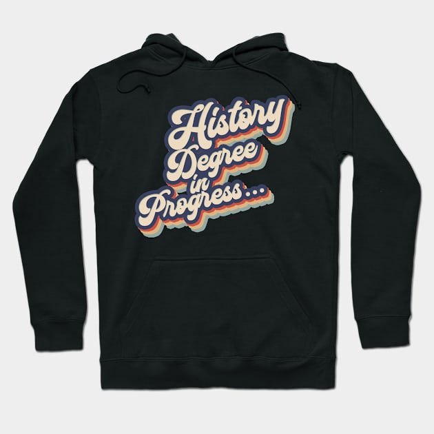 History degree. History student Hoodie by NeedsFulfilled